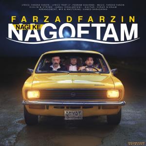 Farzad Farzin Nagi ke Nagoftam