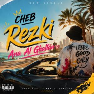 دانلود آهنگ انا الغلطان Cheb Rezki