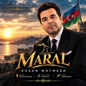 دانلود آهنگ احسان مطمئن مارال